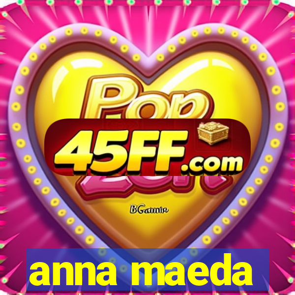 anna maeda